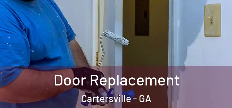 Door Replacement Cartersville - GA