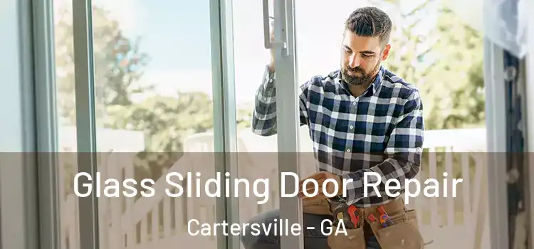 Glass Sliding Door Repair Cartersville - GA