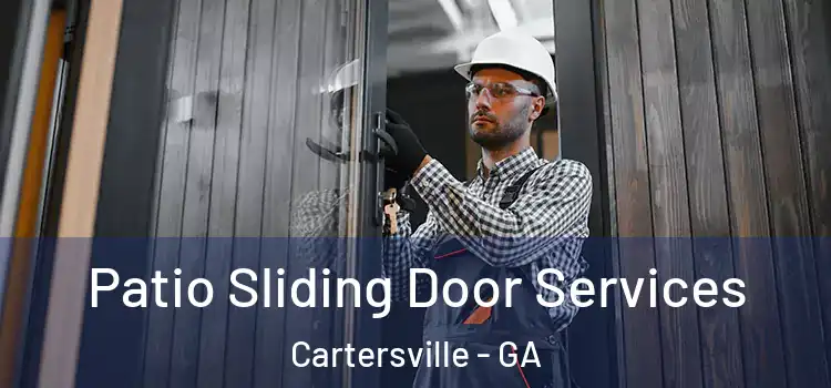 Patio Sliding Door Services Cartersville - GA