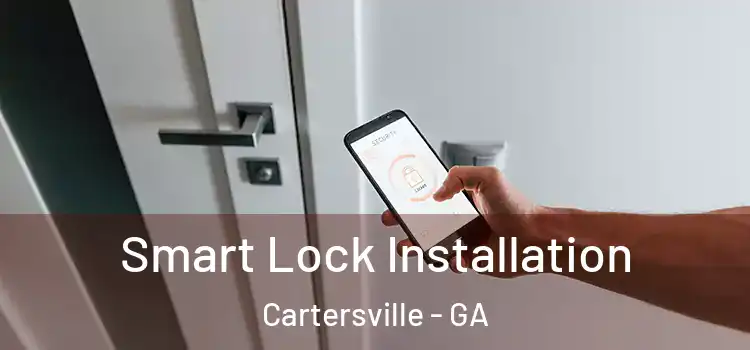 Smart Lock Installation Cartersville - GA